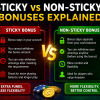 Sticky vs Non-Sticky Bonuses Explained
