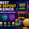 Best Low Deposit Casinos – Play With $5, $10 or $20