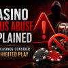 Casino Bonus Abuse Explained – What Casinos Consider Prohibited Play