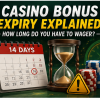 Casino Bonus Expiry Explained – How Long Do You Have to Wager?