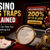 Casino Bonus Traps Explained – Terms That Can Stop You From Cashing Out