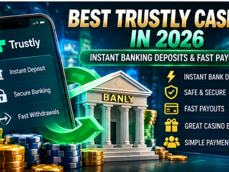 Best Trustly Casinos in 2026 – Instant Banking Deposits & Fast Payouts