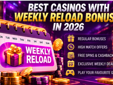 Best Casinos With Weekly Reload Bonuses in 2026